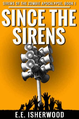 [Sirens of the Zombie Apocalypse 01] • Since the Sirens